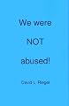 We were NOT abused!