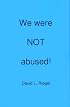 We were NOT abused!