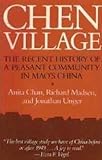 Chen village : the recent history of a peasant community in Mao's China