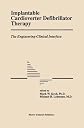 Implantable Cardioverter Defibrillator Therapy: The Engineering-Clinical Interface (Developments in Cardiovascular Medicine)
