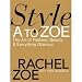 Books : Style A to Zoe: The Art of Fashion, Beauty, & Everything Glamour
