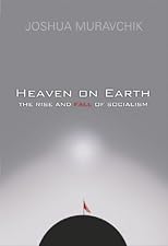 Heaven on Earth: The Rise and Fall of Socialism