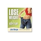 Lose Weight and keep it off