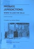 Probate jurisdictions : where to look for wills