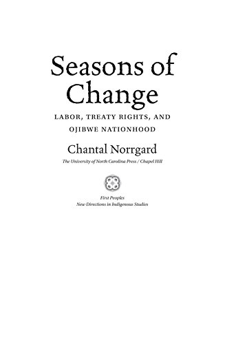 Seasons of Change: Labor, Treaty Rights, and Ojibwe Nationhood (First Peoples: New Directions in Indigenous Studies)