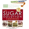 The Sugar Solution Cookbook: More Than 200 Delicious Recipes to Balance Your Blood Sugar Naturally (Preventions) by  The Editorsof Prevention and Ann Fittante
