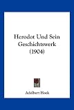 Herodot Und Sein Geschichtswerk (1904) - Adelbert Hock