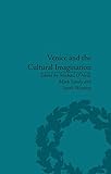 Venice and the cultural imagination : 'this strange dream upon the water'