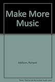 Making more music : a book of musical experiments for young people