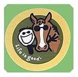 LIFE IS GOOD HOLD YOUR HORSES ROUND STICKERS (PACK OF 2) PERFECT FOR SPREADING GOOD CHEER AND OPTIMISM!