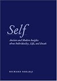 Self: Ancient and Modern Insights about Individuality, Life, and Death