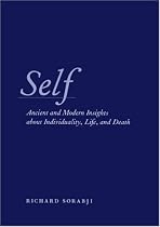 Self: Ancient and Modern Insights about Individuality, Life, and Death