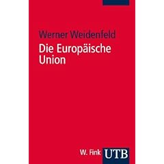 Die Europ�ische Union. Grundz�ge der Politikwissnschaft begr�ndet von Mir A. Ferdowsi