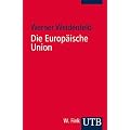 Die Europ�ische Union. Grundz�ge der Politikwissnschaft begr�ndet von Mir A. Ferdowsi