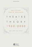 Theatre in Theory 1900-2000: An Anthology