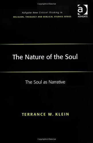 The Nature of the Soul: The Soul As Narrative (Ashgate New Critical Thinking in Religion, Theology, and Biblical Studies)
