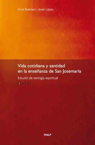 Vida cotidiana y santidad en la enseñanza de San Josemaría: Vol. I (Spanish Edition)