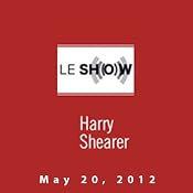 Le Show, May 20, 2012 | [Harry Shearer]