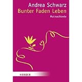 Bunter Faden Leben: Mutmachtexte (HERDER spektrum)von "Ulrich Sander"