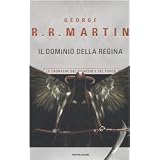 Il dominio della Regina. Le cronache del ghiaccio e del fuoco: 8di George R. Martin