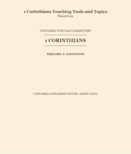 1 Corinthians Teaching Tools and Topics (Concordia Popular Commentary)
