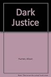 Dark justice