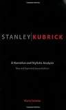 Stanley Kubrick: A Narrative and Stylistic Analysis Second Edition
