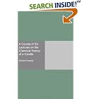 Click here to buy A Course of Six Lectures on the Chemical History of a Candle by  Michael Faraday.
