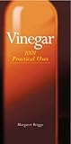Vinegar : 1001 practical uses