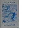 Snow Sense (A Guide to Evaluating Snow Avalanche Hazard)