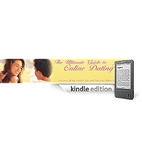 The Ultimate Guide to Online Dating : Uncover All the Tips and Tricks of Online Dating (Kindle Edition)