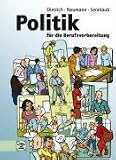 Politik f&uuml;r die Berufsvorbereitung - Sch&uuml;lerausgabe: Gemeinschaftskunde, Sozialkunde, Politik - Ralf Dietrich, Dunja Neumann, Markus Sennlaub