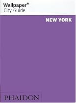 New York Wallpaper City Guide (Wallpaper City Guides (Phaidon Press))