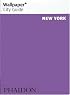 Wallpaper City Guide: New York (Wallpaper City Guide New York)