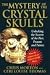 Books : The Mystery of the Crystal Skulls: Unlocking the Secrets of the Past, Present, and Future