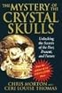 The Mystery of the Crystal Skulls: Unlocking the Secrets of the Past, Present, and Future