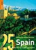 Used : Spain: 25 Ultimate Experiences (Rough Guide 25)