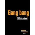 Gang bang : Enqu�te sur la pornographie de la d�molition
