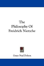 The Philosophy Of Freidrich Nietzche