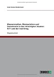 Massenmedien, Manipulation und Demokratie in den Vereinigten Staaten: 9/11 und der Irak Krieg