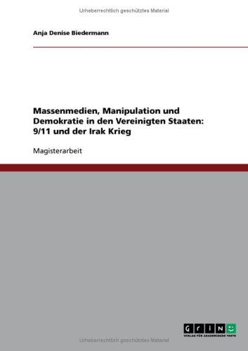 Massenmedien, Manipulation und Demokratie in den Vereinigten Staaten: 9/11 und der Irak Krieg