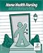 Home Health Nursing (Online Tutorial for Institutions)