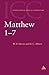 Matthew 1-7: Volume 1 (International Critical Commentary)