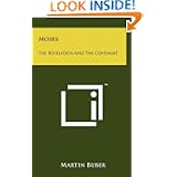 Moses: The Revelation And The Covenant by Martin Buber