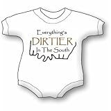 Everything's Dirtier In The South Baby Ultrasoft Onesie