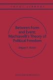 ISBN 9789048155477 product image for Between Form and Event: Machiavelli's Theory of Political Freedom (Topoi Library | upcitemdb.com