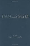 Breast Cancer: Prognosis, Treatment and Prevention