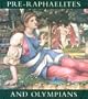 Pre-Raphaelites and Olympians: Selected Works of Victorian Art