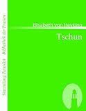 Tschun: Eine Geschichte aus dem Vorfr�hling Chinas