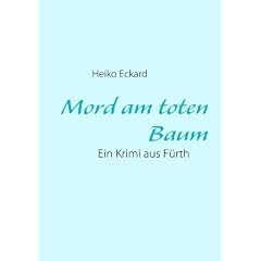 Mord am toten Baum: Ein Krimi aus F�rth